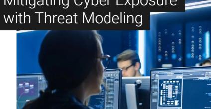 Mitigating Cyber Exposure with Threat Modeling
